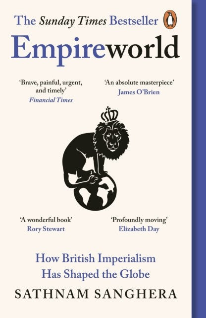 Empireworld: How British Imperialism Has Shaped the Globe by Sathnam Sanghera Book Cover