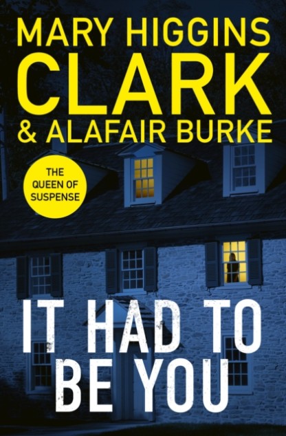 It Had To Be You by Mary Higgins-Clark and Alafair Burke Book Cover