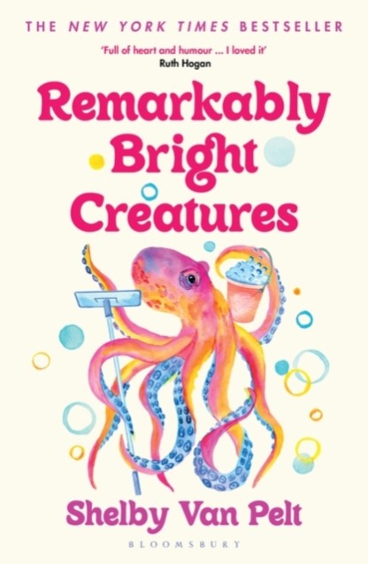 Remarkably Bright Creatures by Shelby Van Pelt Book Cover