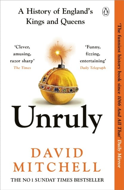 Unruly: A History of England's Kings and Queens by David Mitchell Book Cover
