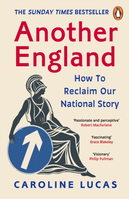 Another England: How to Reclaim Our National Story by Caroline Lucas Book Cover