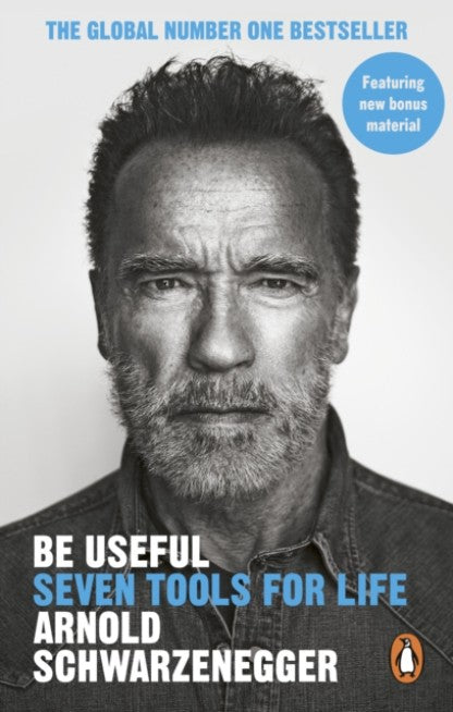 Be Useful: Seven tools for life by Arnold Schwarzenegger Book Cover