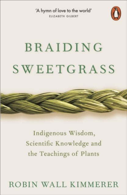 Braiding Sweetgrass: Indigenous Wisdom, Scientific Knowledge and the Teachings of Plants by Robin Wall Kimmerer Book Cover