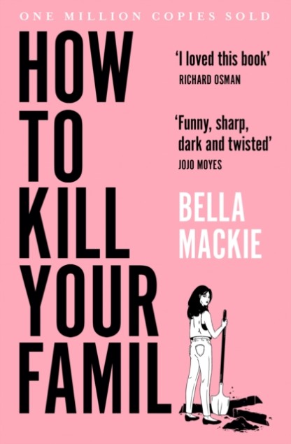 How to Kill Your Family by Bella Mackie Book Cover