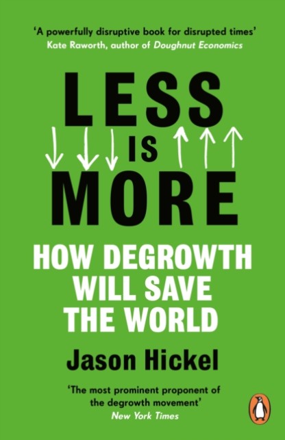 Less is More: How Degrowth Will Save the World by Jason Hickel Book Cover