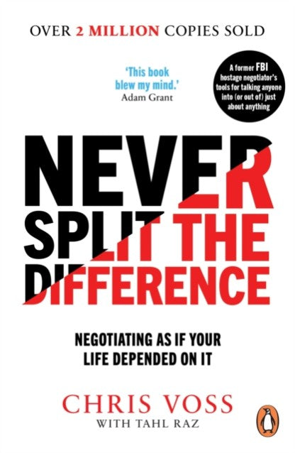 Never Split the Difference: Negotiating as if Your Life Depended on It by Chris Voss Book Cover