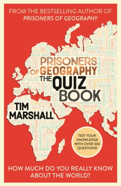 Prisoners of Geography The Quiz Book: How Much Do You Really Know About the World? by Tim Marshall Book Cover