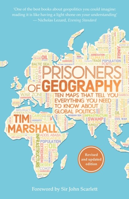 Prisoners of Geography: Ten Maps That Tell You Everything You Need to Know About Global Politics by Tim Marshall Book Cover