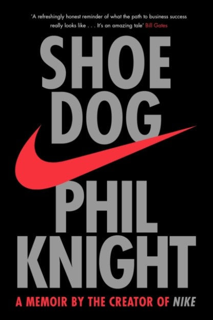 Shoe Dog: A Memoir by the Creator of NIKE by Phil Knight Book Cover