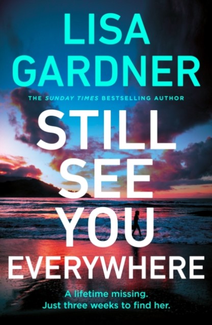 Still See You Everywhere by Lisa Gardner Book Cover
