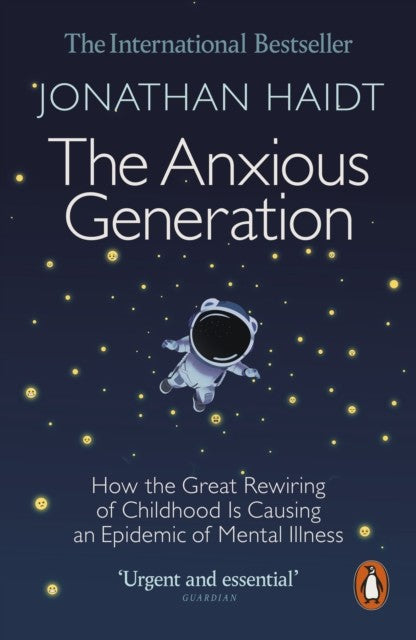 The Anxious Generation: How the Great Rewiring of Childhood Is Causing an Epidemic of Mental Illness by Jonathan Haidt Book Cover