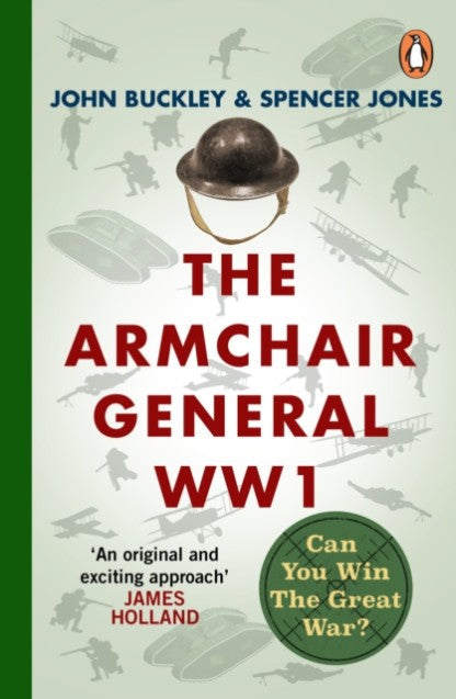 The Armchair General World War One: Can You Win The Great War? by John Buckley & Spencer Jones Book Cover