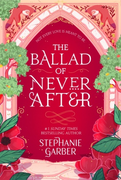 The Ballad of Never After by Stephanie Garber Book Cover