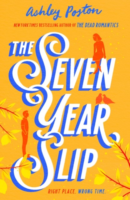 The Seven Year Slip by Ashley Poston Book Cover